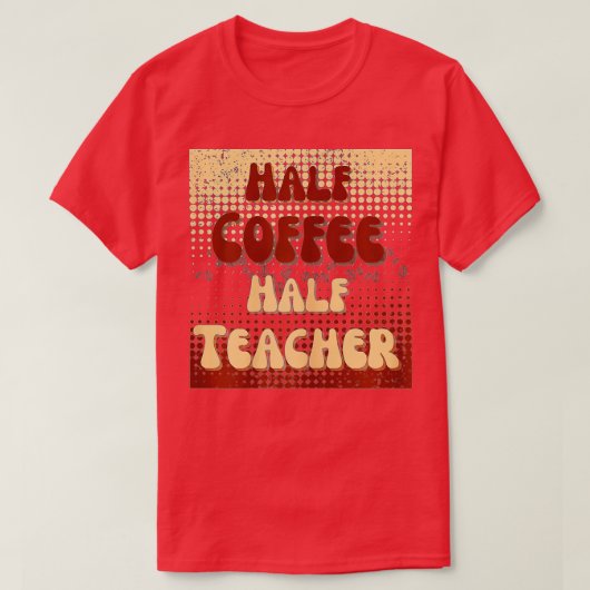 学校の最初の日半コーヒー半先生生活 Tシャツ (デザイン正面)