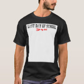 学校の最終日に私のシャツの卒業生にサインをおもしろいする Tシャツ (正面)