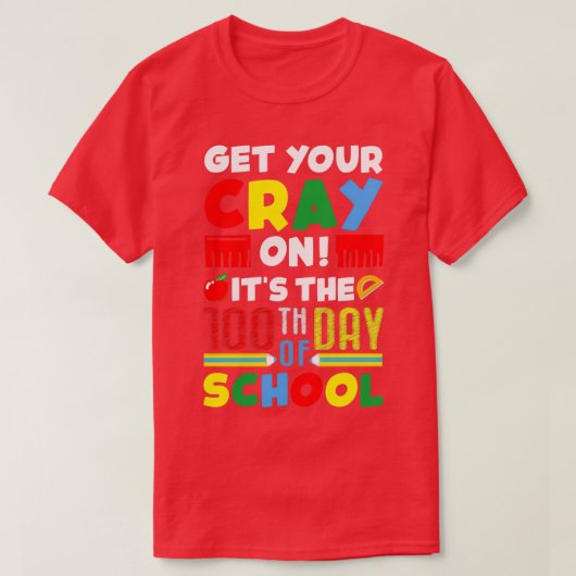 学校の100日目にCrayを取得 Tシャツ (デザイン正面)