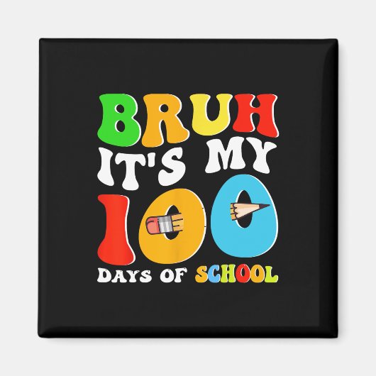 学校のGroovy学校の私の100の日おもしろいのBruh マグネット (正面)