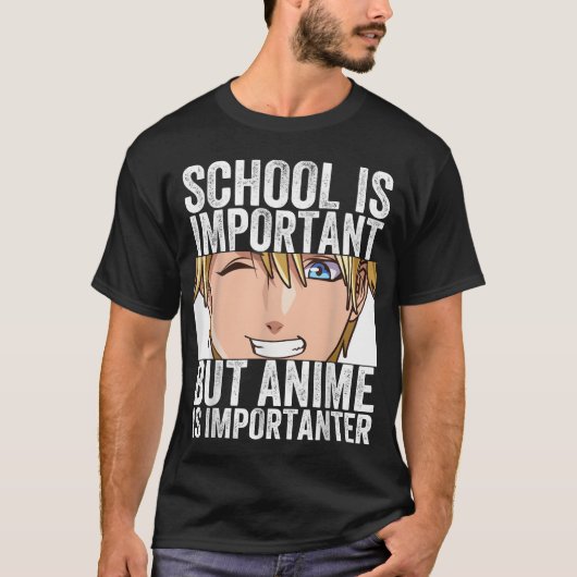 学校は大切だけどアニメは友達 Tシャツ (正面)