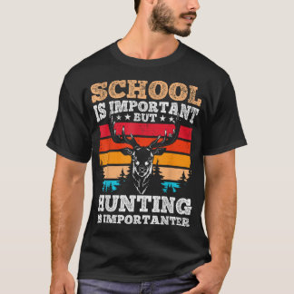 学校は大切だけど狩猟もね Tシャツ