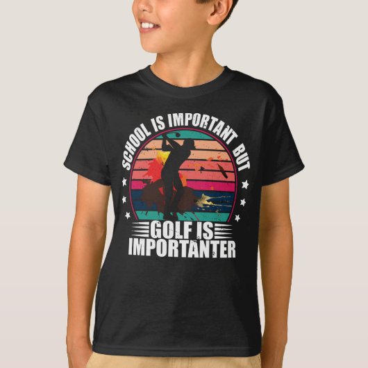 学校は重要だがゴルフは重要だ Tシャツ (正面)