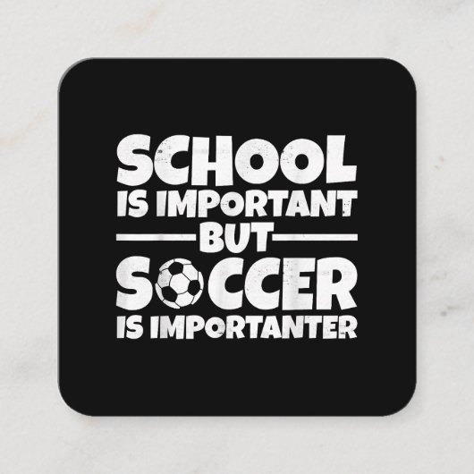 学校は重要だがサッカーは重要だ スクエア名刺 (正面)