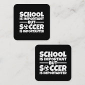 学校は重要だがサッカーは重要だ スクエア名刺 (正面/裏面)