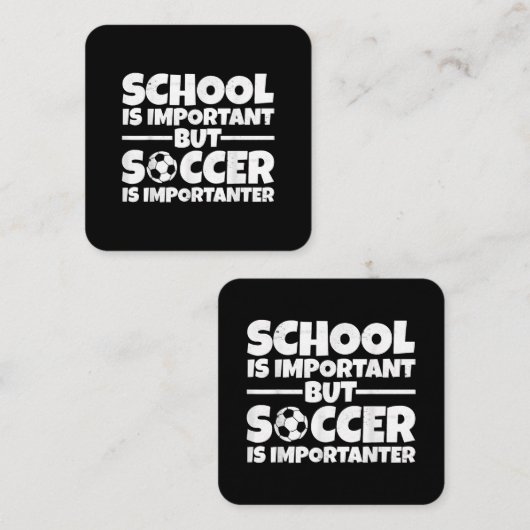 学校は重要だがサッカーは重要だ スクエア名刺 (正面/裏面)