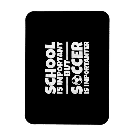 学校は重要だがサッカーは重要だ マグネット (縦)