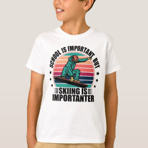 学校は重要だがスキーは重要だ Tシャツ