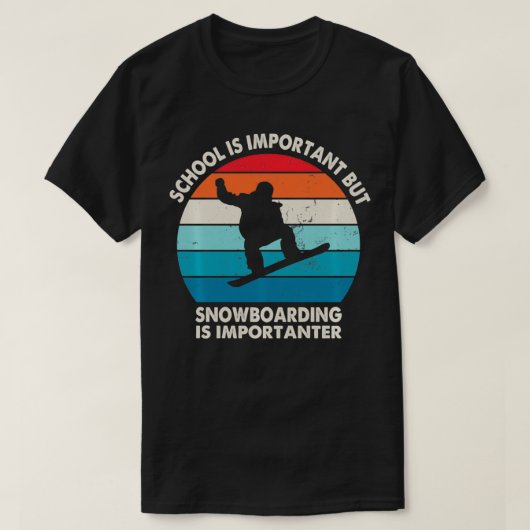 学校は重要だがスノーボードは重要だ Tシャツ (デザイン正面)