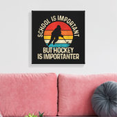 学校は重要だがホッケーは重要だ キャンバスプリント (インサイチュ (リビング))