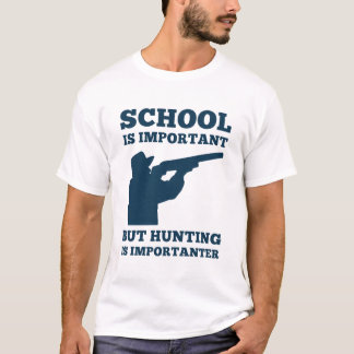 学校は重要だが狩りは重要 Tシャツ