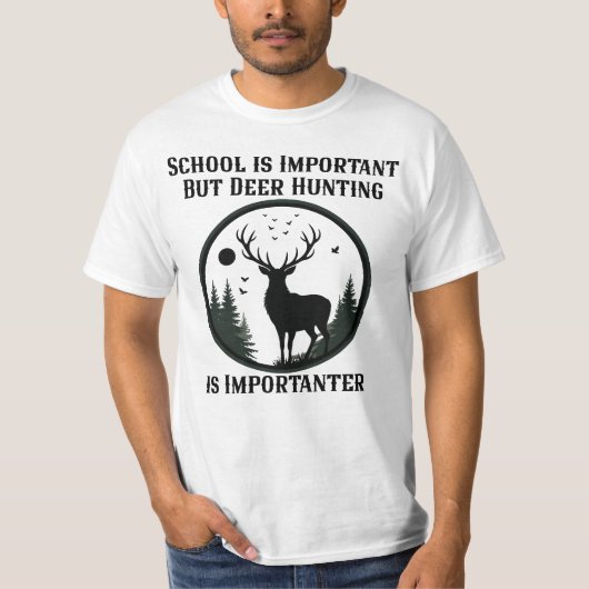 学校は重要だが、鹿狩りも重要だ Tシャツ (正面)