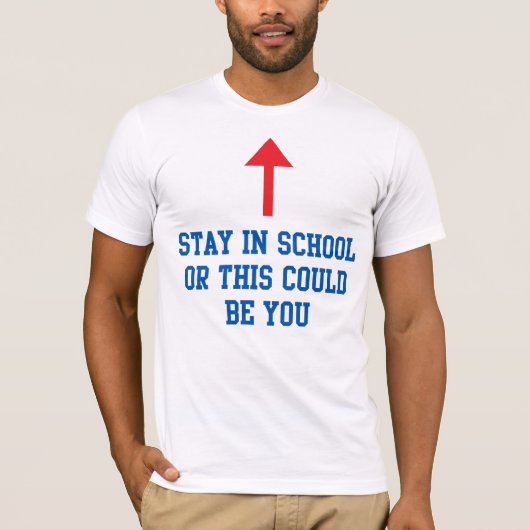 学校またはこれの滞在はであることができます Tシャツ (正面)