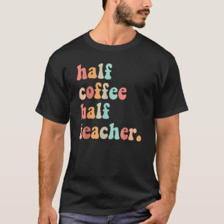 学校初日はコーヒー半分教師半分 女性 Tシャツ
