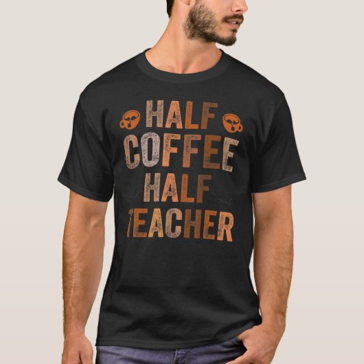 学校初日はコーヒー半分、先生半分 女性 Tシャツ (正面)