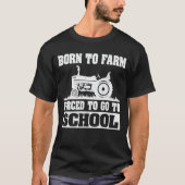 学校生まれのトラクターに行かざるを得ない農場へ Tシャツ (正面)