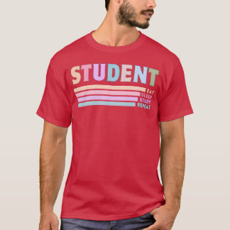 学生は食べる寝る勉強するを繰り返す おもしろい Tシャツ