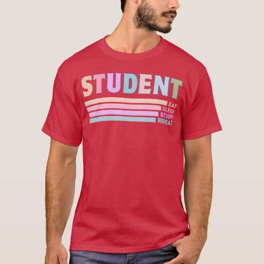 学生は食べる寝る勉強するを繰り返す おもしろい Tシャツ (正面)