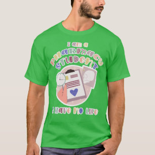 学生Iは薬学学生Iは人生Phaがない Tシャツ