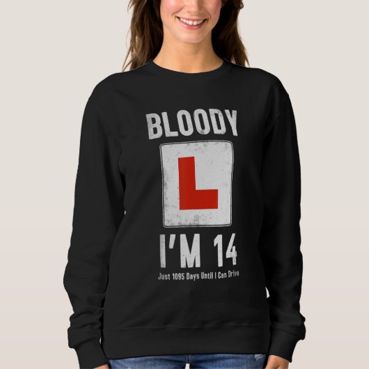 学習者ドライバ14th誕生日Im 14 Today & Driving スウェットシャツ (正面)