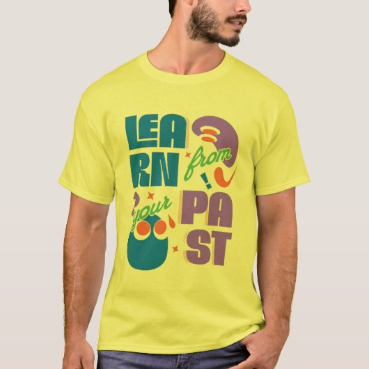 学過去やる気を起こさせるタイポグラフィ Tシャツ (正面)