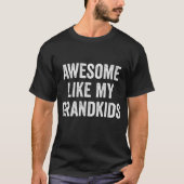 孫のような面白い名言 私の孫たち最高! Tシャツ (正面)