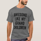孫のような面白い名言 私の孫たち最高! Tシャツ (正面)
