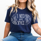 宇宙が必要 |おもしろい宇宙 |メンタルヘルス Tシャツ