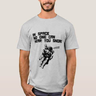 宇宙で誰もいびきをかくのを聞くことができません Tシャツ
