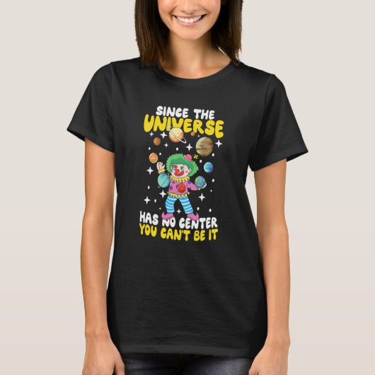 宇宙には中心がないので賭けても無駄 Tシャツ (正面)
