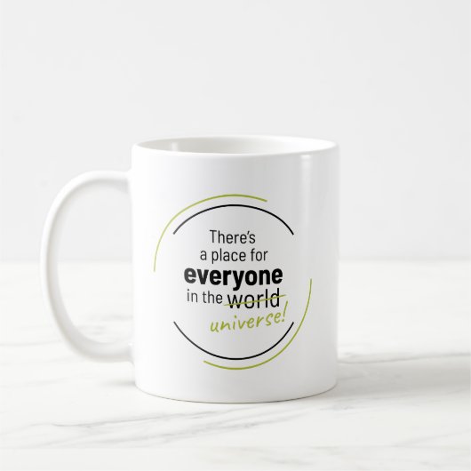 宇宙には誰もが入れる場所がある コーヒーマグカップ (左)