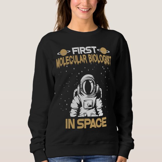 宇宙の分子生物学者 スウェットシャツ (正面)