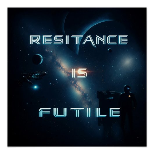 宇宙の「抵抗は無駄だ」光沢ポスター ポスター (正面)
