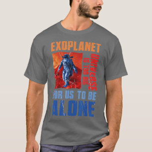 宇宙はあまりにも大きい太陽系外惑星の天文学の科学 Tシャツ