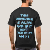 宇宙は生きている。もし生きていないなら私は何なのだろう Tシャツ (裏面)