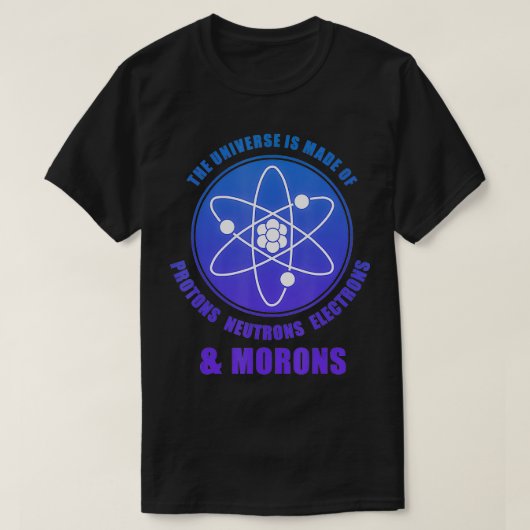 宇宙は陽子と衛星で構成されている Tシャツ (デザイン正面)