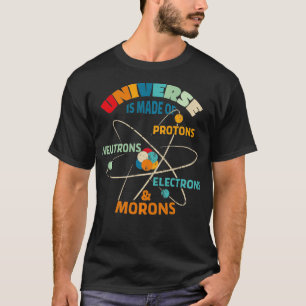 宇宙は陽子の中性子の電子から作られている Tシャツ