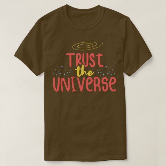 宇宙を信頼前向き感動的する Tシャツ (デザイン正面)