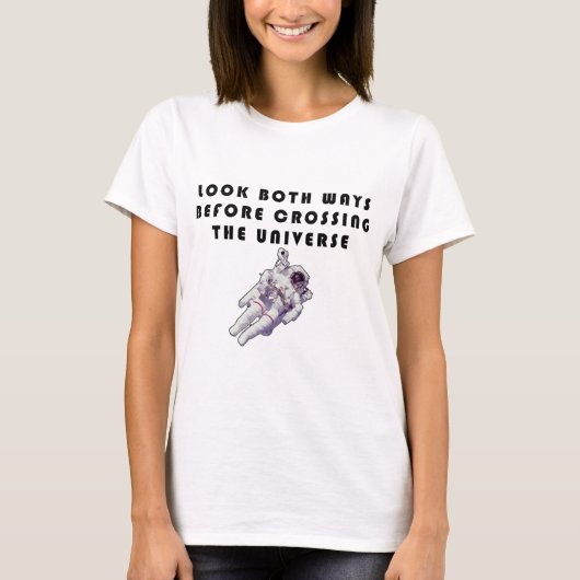 宇宙を渡る前は左右を確認 Tシャツ (正面)