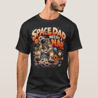 宇宙パパはお昼寝が必要なアストロノート Tシャツ