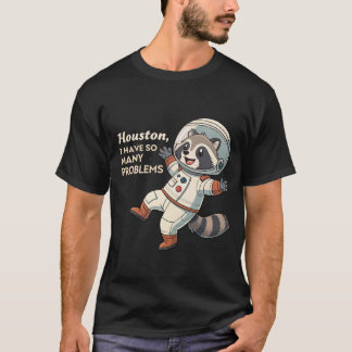 宇宙ユーモア：ラクーン宇宙飛行士の予測できな問題 Tシャツ
