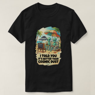 宇宙塵よりも素晴らしいビーチバケーション Tシャツ
