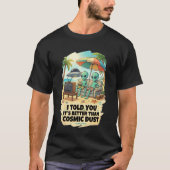宇宙塵よりも素晴らしいビーチバケーション Tシャツ (正面)