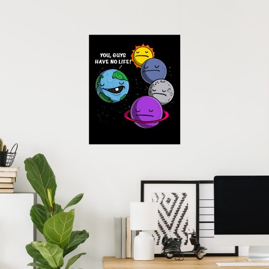 宇宙天文学の惑星あなた達は生命がない ポスター (ホームオフィス)