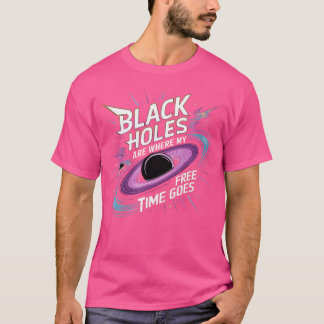 宇宙愛好家の科学ギークのブラックホールおもしろい Tシャツ
