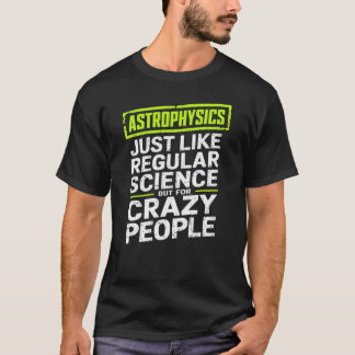 宇宙物理熱狂する学者宇宙物理学者 Tシャツ