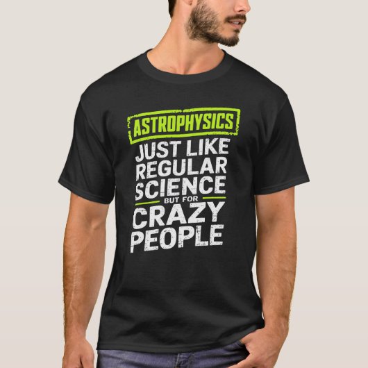 宇宙物理熱狂する学者宇宙物理学者 Tシャツ (正面)