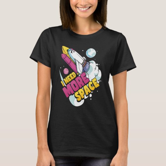 宇宙科学天文学もっと宇宙が必要 Tシャツ (正面)