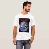 宇宙空間を忘れて地球の破壊から救おう Tシャツ (正面フル)
