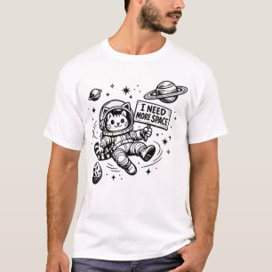 宇宙遊泳中の猫の宇宙飛行士 もっとスペースが欲しい Tシャツ